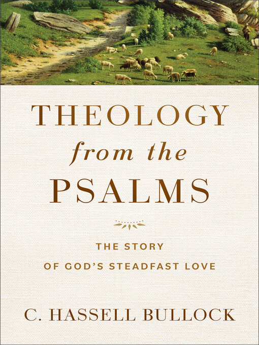 Title details for Theology from the Psalms by C. Hassell Bullock - Available